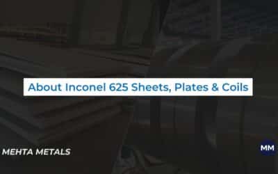 Here’s everything you need to know about Inconel 625 sheets, plates, and coils