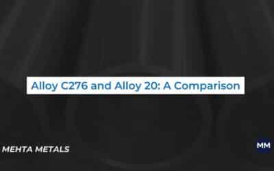 Alloy C276 and Alloy 20: A Comparison