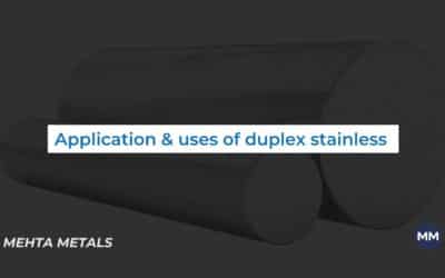 Understanding the Applications & Uses of Duplex Stainless