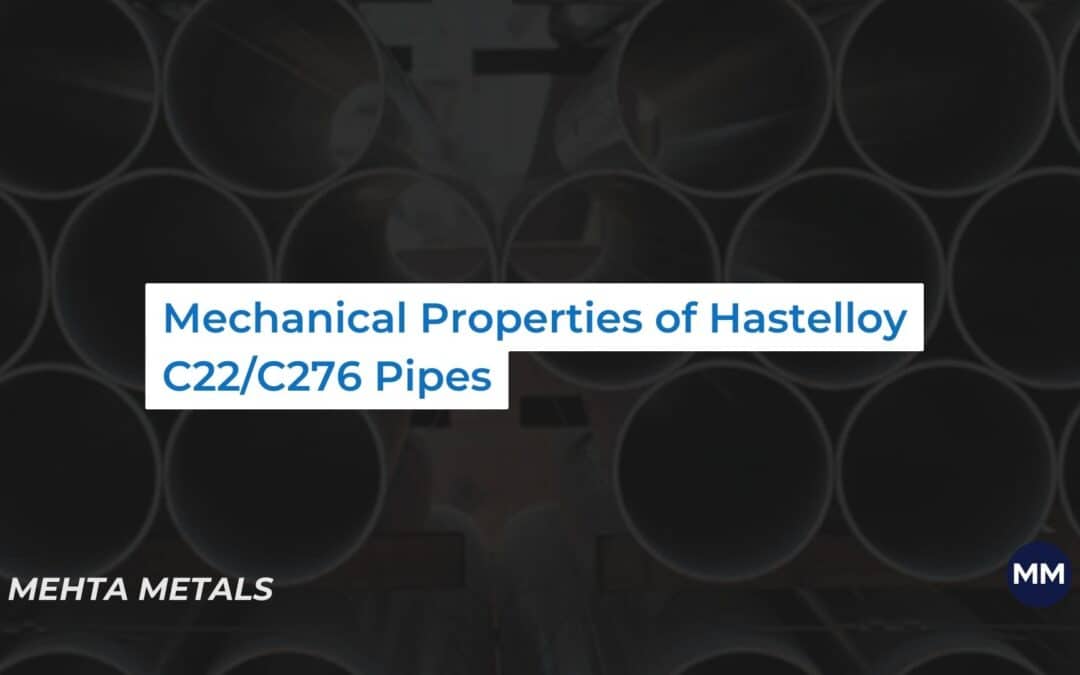 Hastelloy C22/C276 Pipes Mechanical Properties