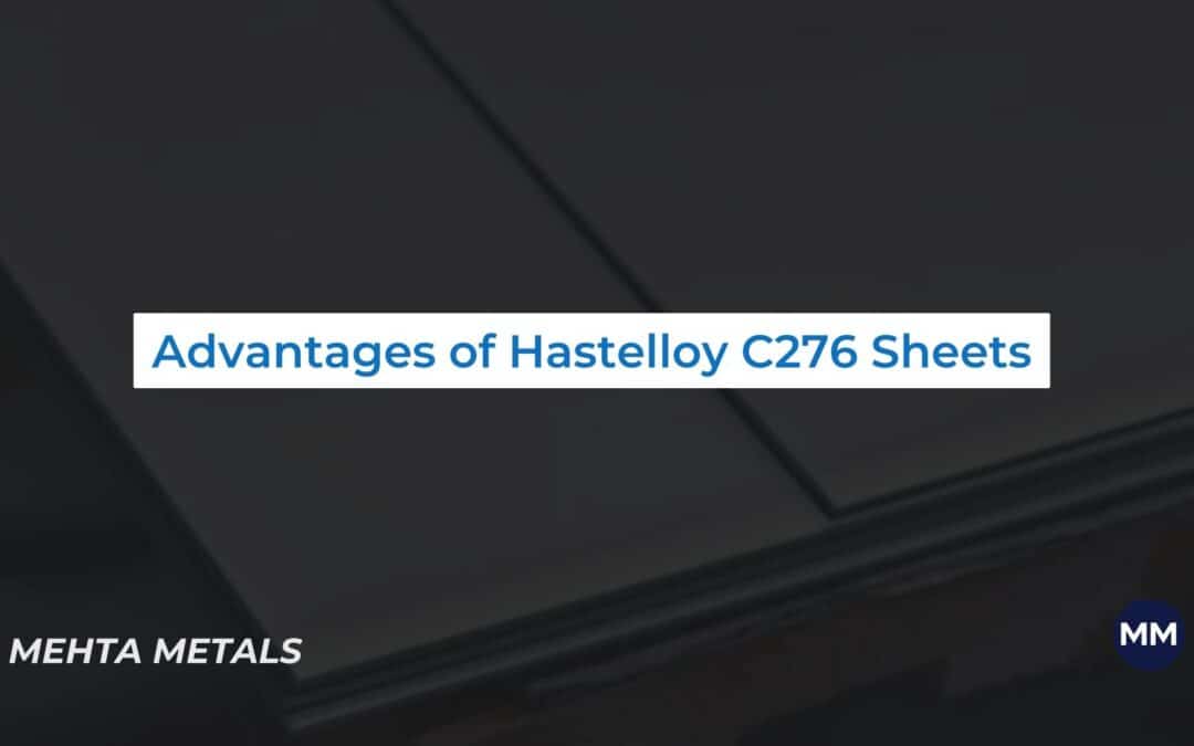 Uses and Advantages of Hastelloy C276 Sheets