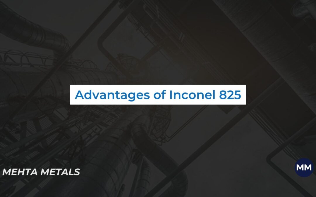 Sheets & Plates Of Inconel 825 Have Several Advantages