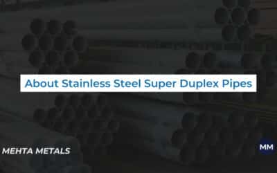 All You Need to Know About Stainless Steel Super Duplex Pipes