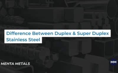 Difference Between Duplex and Super Duplex Stainless Steel