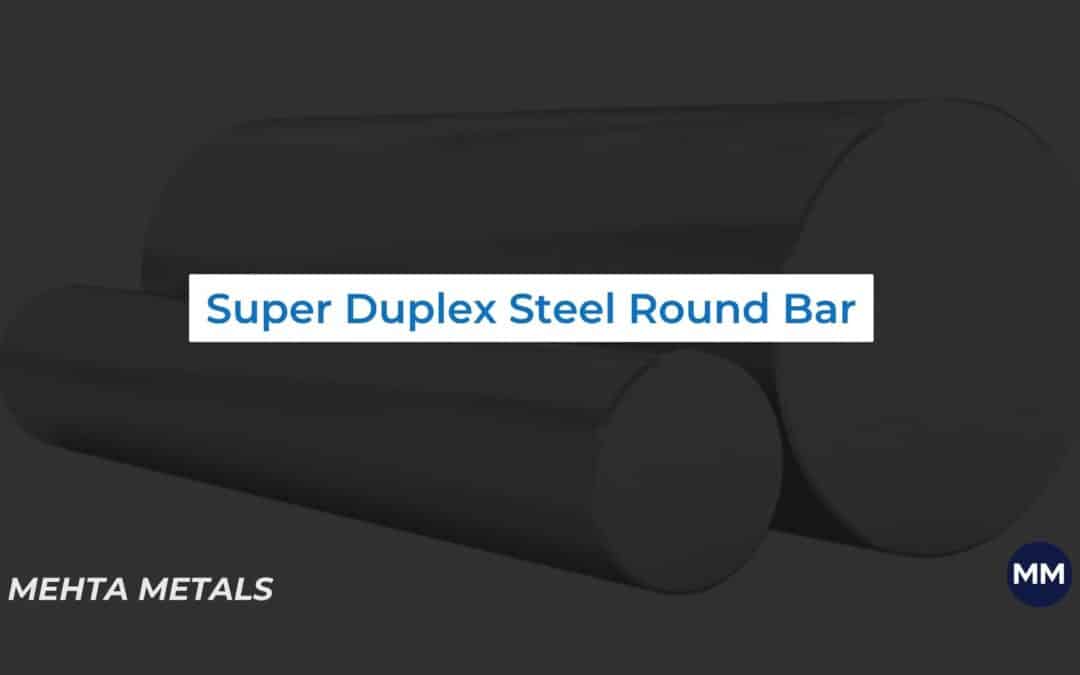 Blog on Duplex, Super Duplex Steel Round Bar