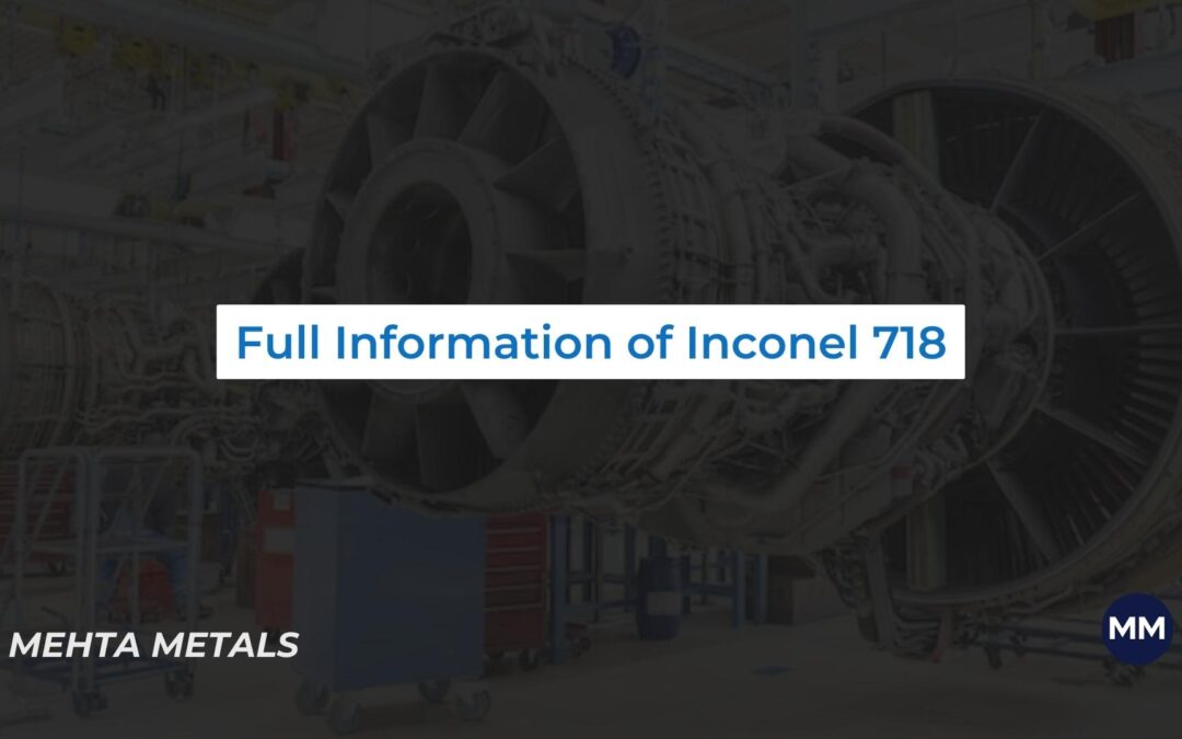 Everything You Need to Know About Inconel 718 Sheets Plates & Coils