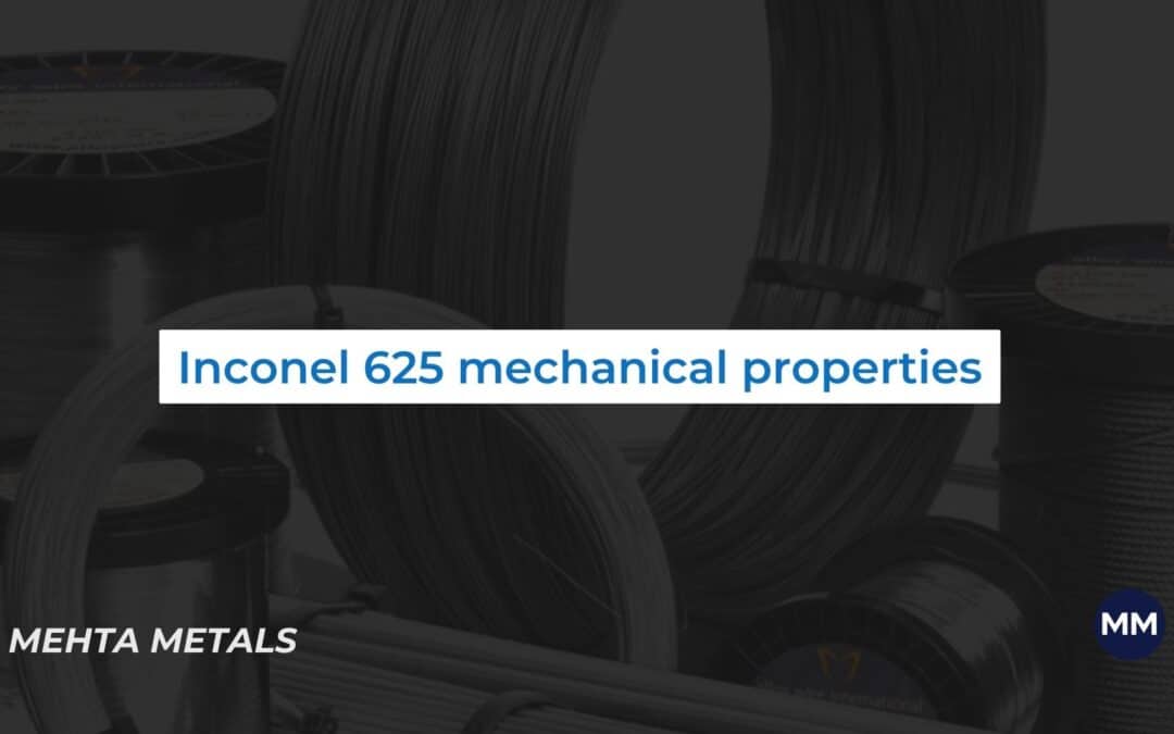 An Overview Of The Mechanical Properties Of Inconel 625 Tubes