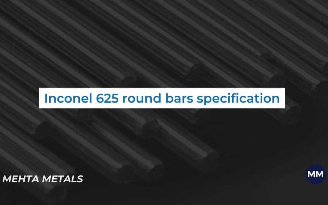 A specification for Inconel 625 round bars
