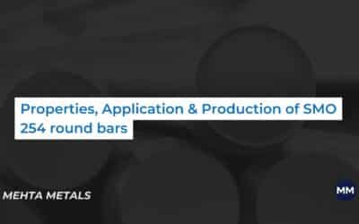 SMO 254 Round Bars : Properties, Applications and  Production