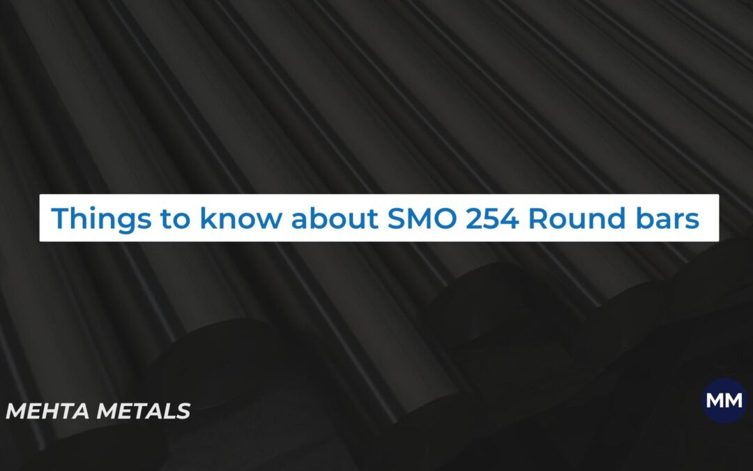 About SMO 254 Round Bars