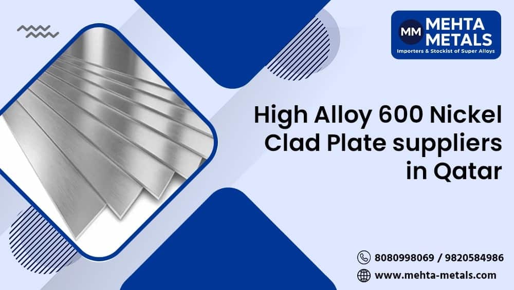 High Alloy 600 Nickel Clad Plate Suppliers in Qatar