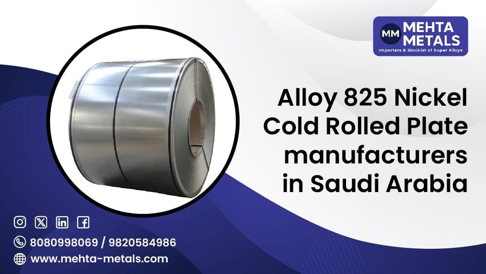 Alloy 825 Nickel Cold Rolled Plate Manufacturers in Saudi Arabia