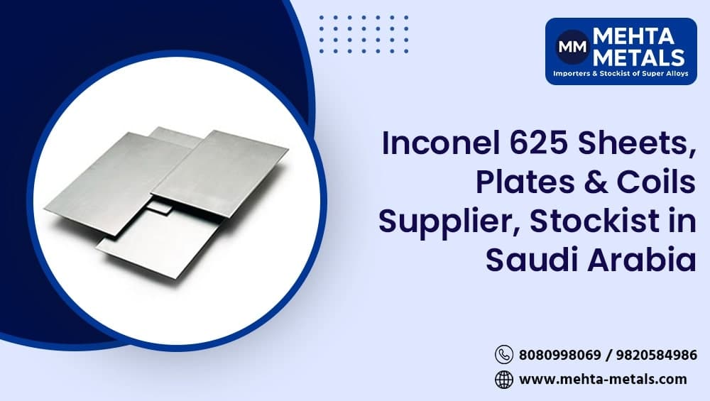 Inconel 625 Sheets, Plates & Coils Supplier and Exporter in Saudi Arabia