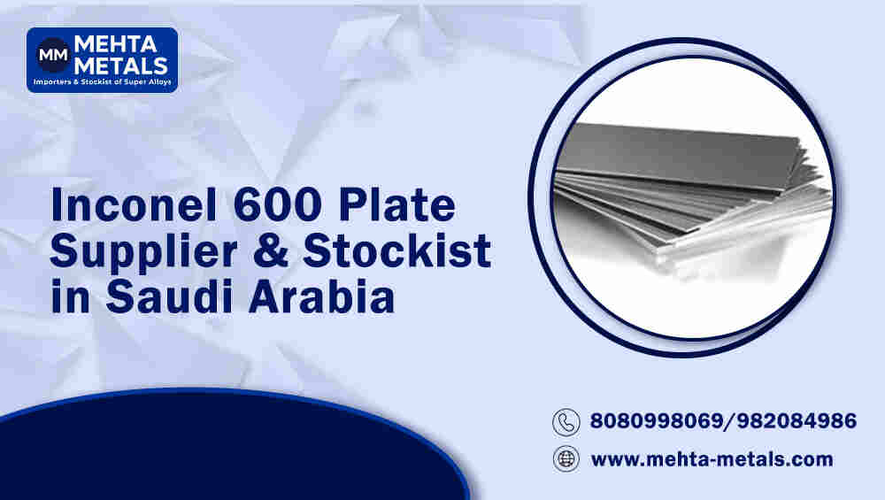 Inconel 600 Plate Stockist in Saudi Arabia