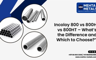 Incoloy 800 vs 800H vs 800HT – What’s the Difference, and Which to Choose?