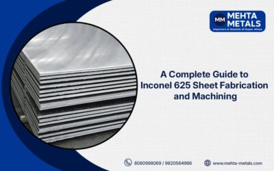 A Complete Guide to Inconel 625 Sheet Fabrication and Machining